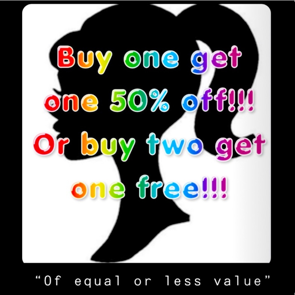 Buy one get one 50% off or buy two get one free!!!